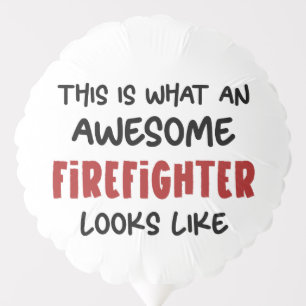 Awesome Firefighter Funny Firefighter Balloon