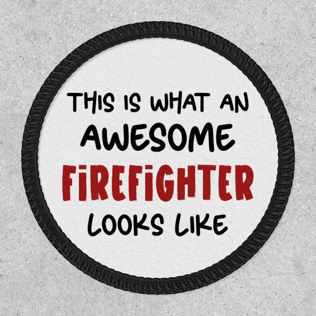 Awesome Firefighter Funny Firefighter Patch (Front)