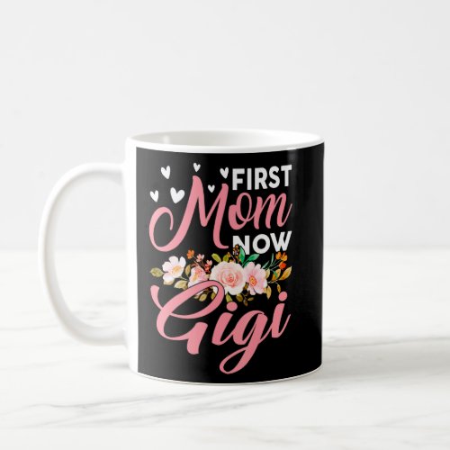 Awesome First Mom Now Gigi Family Matching Mothers Coffee Mug
