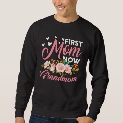 Awesome First Mom Now Grandmom Family Matching Mot Sweatshirt