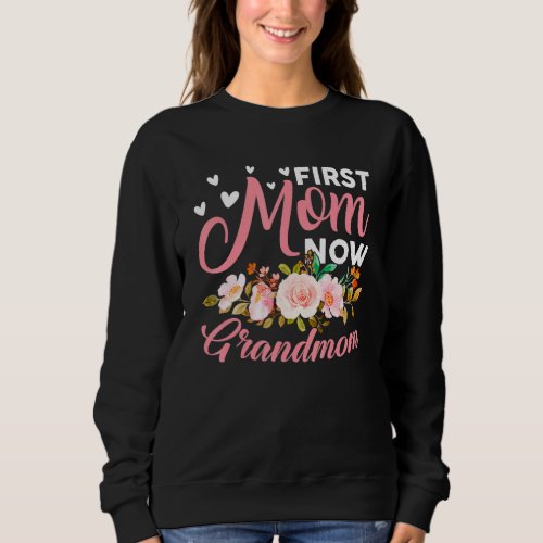 Awesome First Mom Now Grandmom Family Matching Mot Sweatshirt