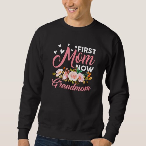 Awesome First Mom Now Grandmom Family Matching Mot Sweatshirt