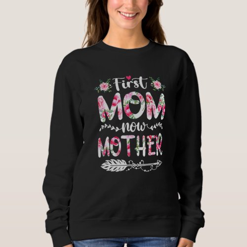 Awesome First Mom Now Mother Family Matching Mothe Sweatshirt