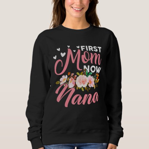 Awesome First Mom Now Nana Family Matching Mothers Sweatshirt