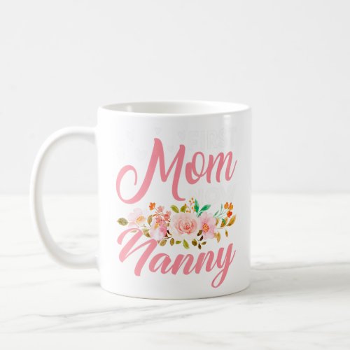 Awesome First Mom Now Nanny Family Matching Mother Coffee Mug