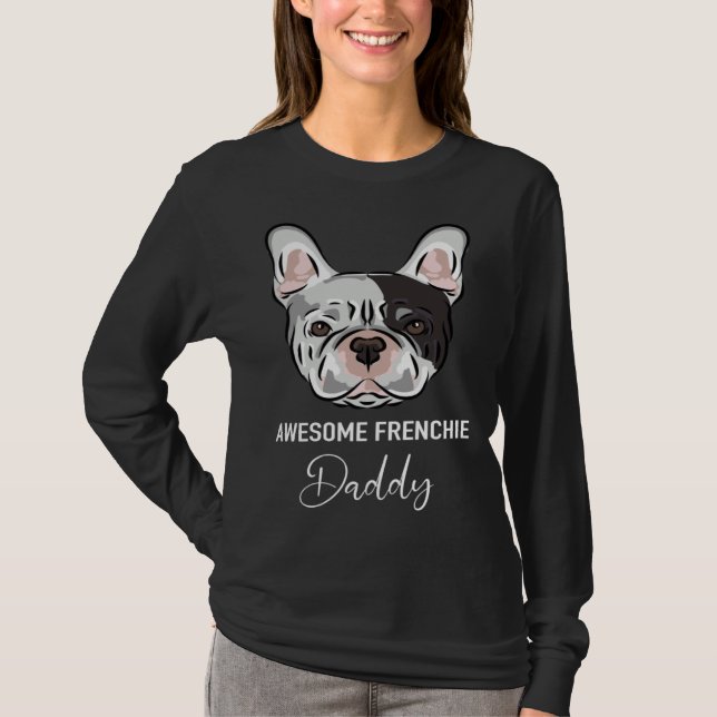 Awesome Frenchie Daddy   French Bulldog T-Shirt (Front)