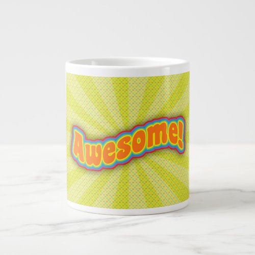 Awesome Fun Radical Slogan Design Giant Coffee Mug