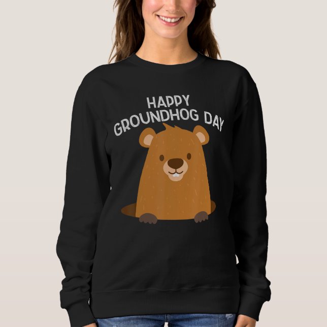 Awesome Funny Happy Groundhog Day Sweatshirt (Front)