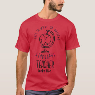 Awesome Geography Teacher Earth Globe School Fun T-Shirt