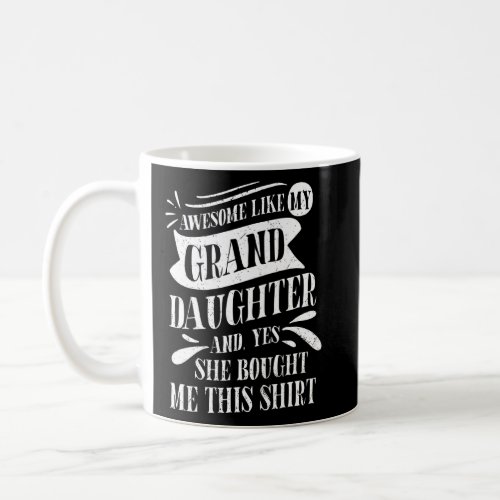 Awesome Granddaughter  To Grandpa Grandma Funny Hu Coffee Mug