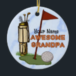 Awesome Grandpa Golf Ceramic Ornament<br><div class="desc">Awesome Grandpa Golf Ceramic Ornament by ArtMuvz Illustration. Matching Golf apparel,  Golf  t-shirt,  golfing apparel and golfer gifts. Golf Christmas birthday,  Fathers Day gifts.  To personalize add your name or add text instead. Customize this grandpa golf ornament   to make it uniquely yours or to give as a personalized gift</div>