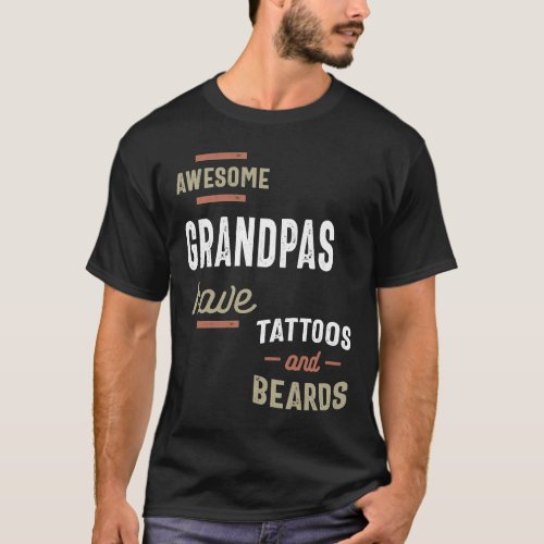 Awesome Grandpas Have Tattoos and Beards Gift Mens T_Shirt