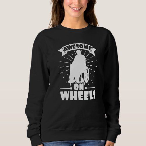 Awesome Handicap Wheelchair Disability  Paraplegic Sweatshirt