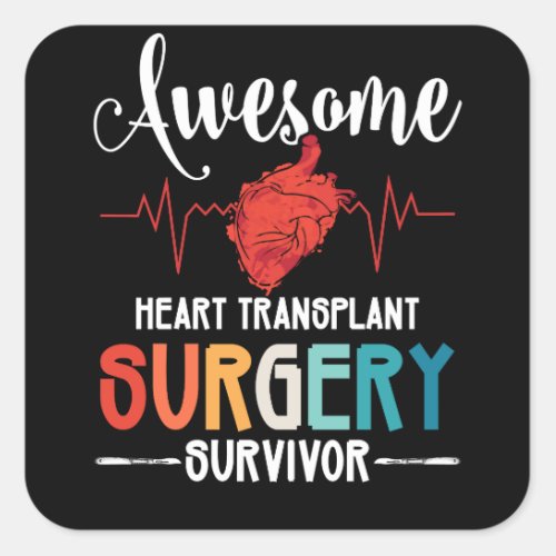 Awesome Heart Transplant Surgery Survivor Square Sticker