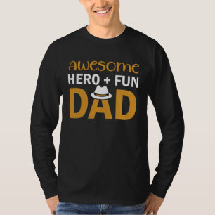 Awesome Hero + Fun Dad T-Shirt