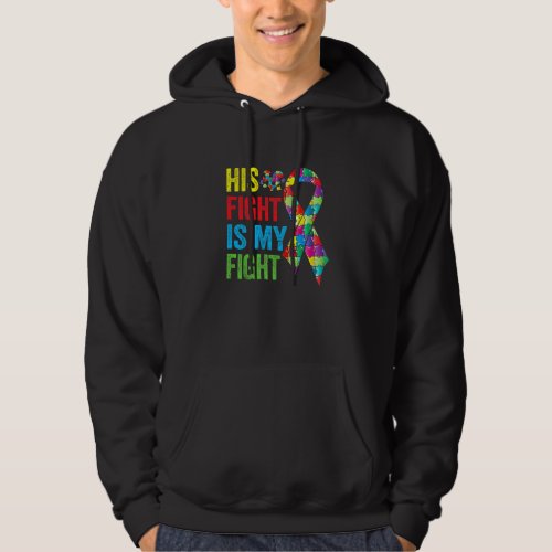 Awesome His Fight Is My Fight Autism Awareness Lov Hoodie