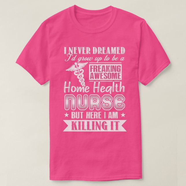 Awesome Home Health Nurse For Nursing Week T-Shirt (Design Front)