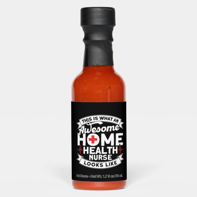 Awesome Home Health Nurse Looks Like Nurse Home Hot Sauces (Front)