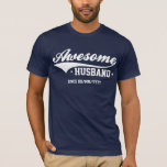 Awesome Husband (Date Customizable) Dark T-Shirt Awesome Husband (Date Customizable) Dark T-Shirt