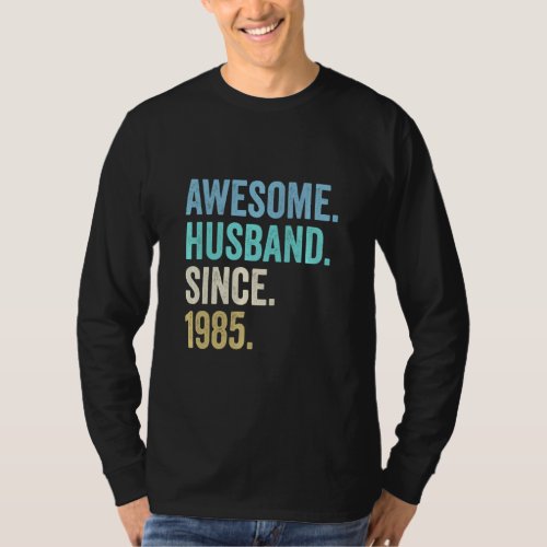 Awesome Husband Since 1985 37th Wedding Anniversar T_Shirt
