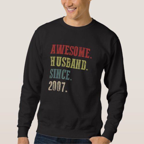 Awesome Husband Since 2007  15 Wedding Aniversary  Sweatshirt