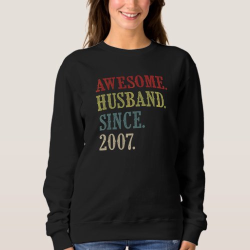 Awesome Husband Since 2007 15 Wedding Aniversary Sweatshirt