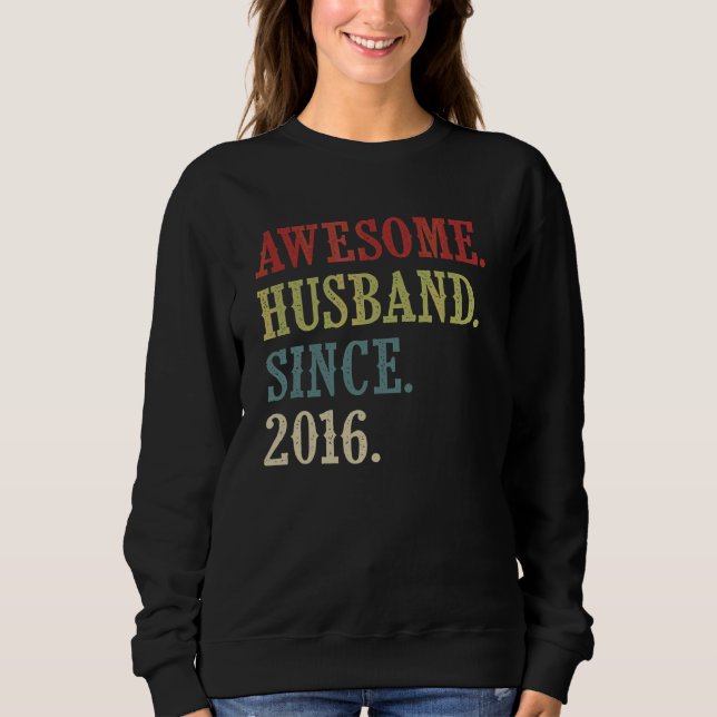 Awesome Husband Since 2016 6 Wedding Aniversary Sweatshirt (Front)