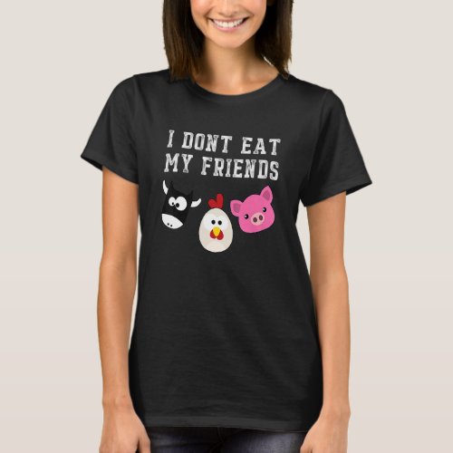 Awesome I Dont Eat My Friends Vegan Vegetarian Ve T_Shirt