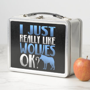 Awesome I Just Really Like Wolves Ok? Wolf Lover Metal Lunch Box