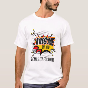 Awesome in Bed I Can Sleep For Hours T-Shirt