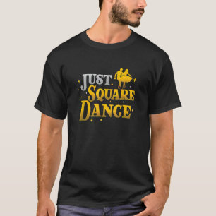 Awesome Just Square Dance For A Square Dancing Squ T-Shirt