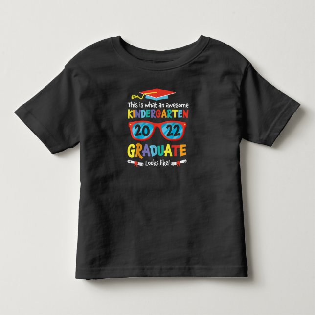 Awesome Kindergarten Graduate Looks Like 2022 Grad Toddler T-shirt (Front)