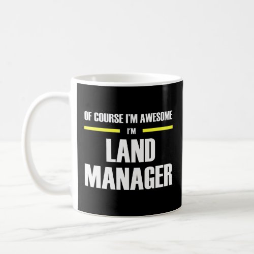 Awesome Land Manager  Coffee Mug