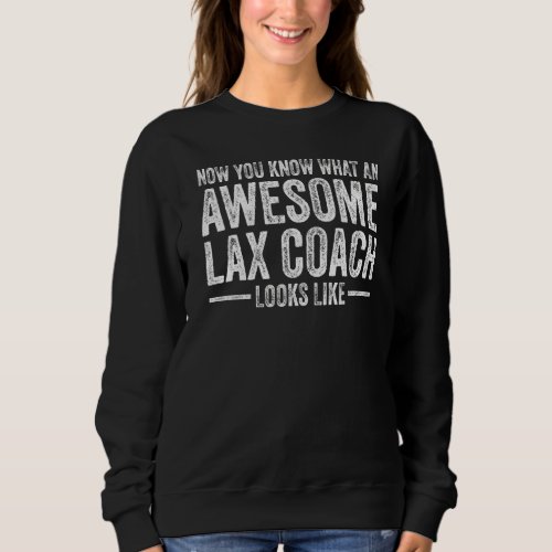 Awesome Lax Coach Lacrosse Coach Appreciation Vint Sweatshirt