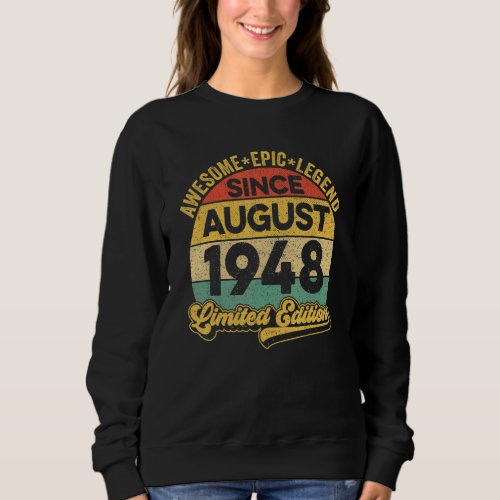 Awesome Legend Since August 1948 74th Birthday 74  Sweatshirt