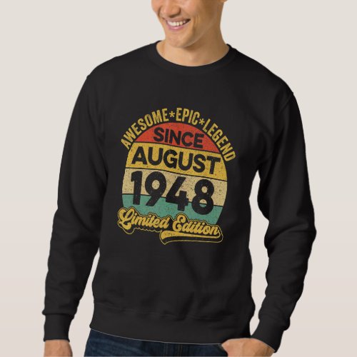 Awesome Legend Since August 1948 74th Birthday 74  Sweatshirt