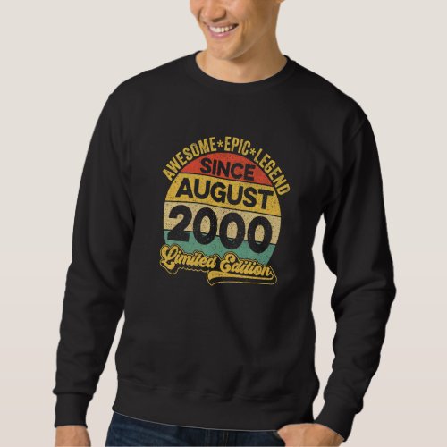 Awesome Legend Since August 2000 22nd Birthday 22  Sweatshirt