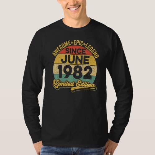 Awesome Legend Since June 1982 40th Birthday 40 Ye T_Shirt