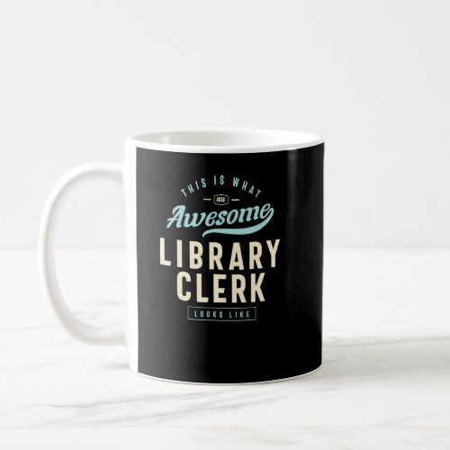 Awesome Library Clerk Job Occupation  Coffee Mug