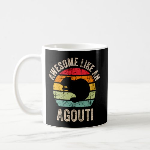 Awesome Like An Agouti Agouti For And Wome Coffee Mug