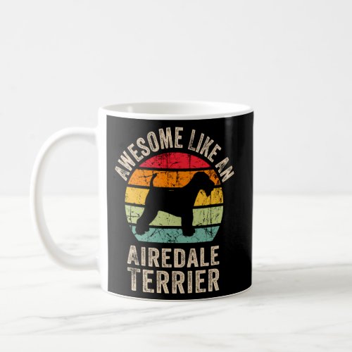 Awesome Like An Airedale Terrier Airedale Terrier  Coffee Mug