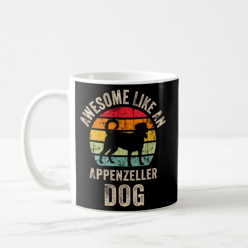Awesome Like An Appenzeller Dog Appenzeller Dog Lo Coffee Mug
