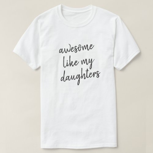 Awesome Like Daughter Funny Fathers Day Typography T_Shirt