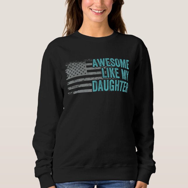 Awesome Like Daughter Men Fathers Day US Flag Vint Sweatshirt (Front)
