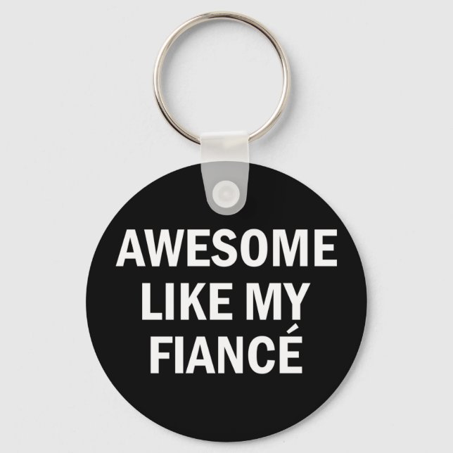 Awesome like fiancé girlfriend boyfriend bride keychain (Front)