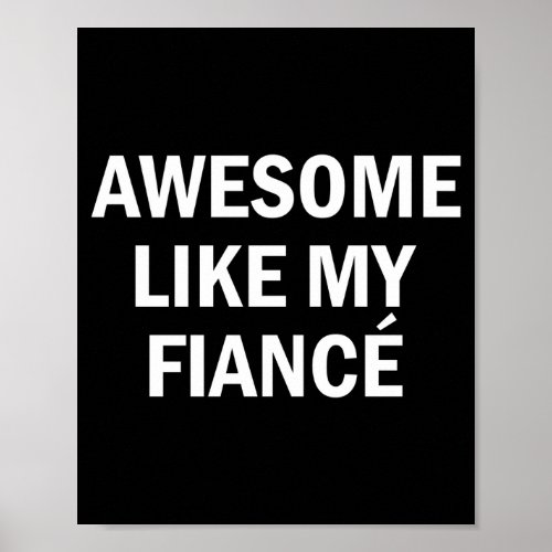 Awesome like fiancé girlfriend boyfriend bride poster