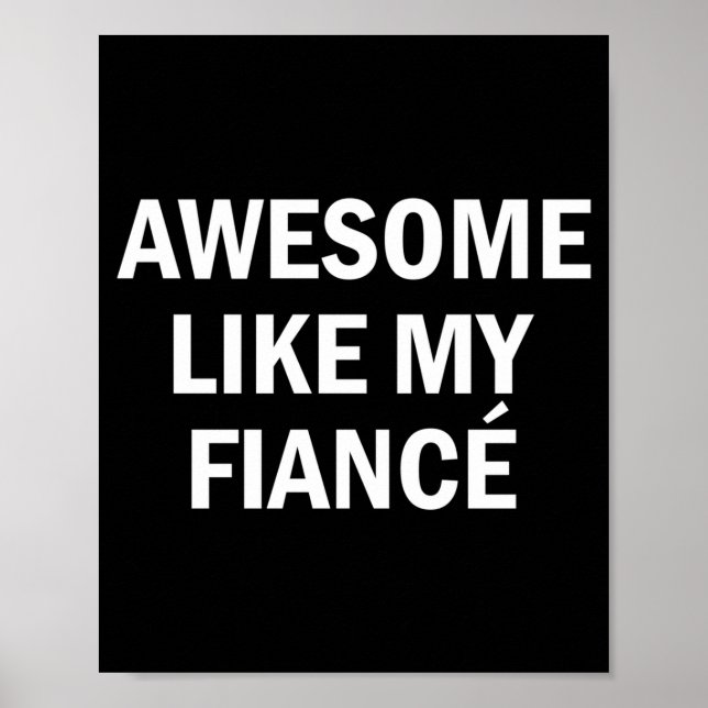 Awesome like fiancé girlfriend boyfriend bride poster (Front)