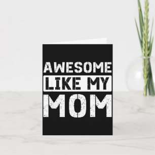 Awesome like mom funny kids boys girls _ proud kid card