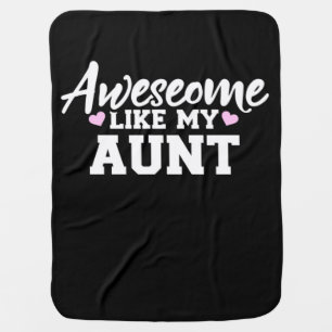 Awesome Like My Aunt Baby Blanket
