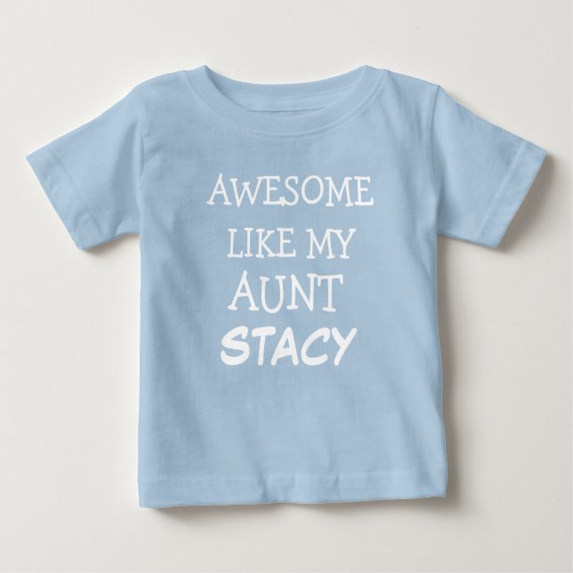 Awesome like my aunt custom name baby boy shirt (Front)